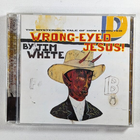 The Mysterious tale of how I shouted Wrong-Eyed Jesus by Jim White (CD 1997) - Picture 1 of 4